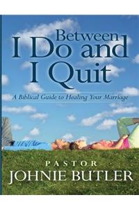 Between I Do and I Quit