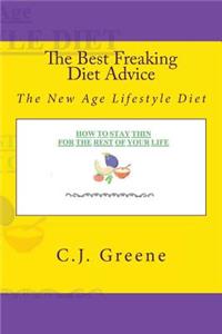 The Best Freaking Diet Advice: The New Age Lifestyle Diet: The New Age Lifestyle Diet