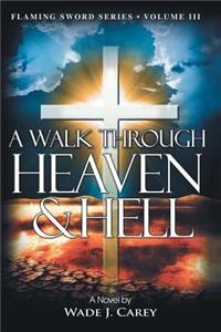 Walk Through Heaven & Hell