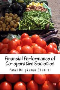 Financial Performance of Co- Operative Societies: A Comparative Study