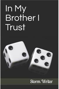 In My Brother I Trust