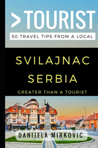 Greater Than a Tourist - Svilajnac Serbia