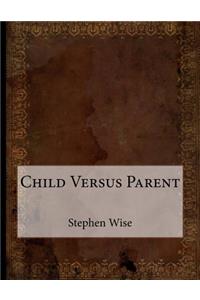 Child Versus Parent