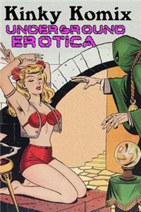 Kinky Komix: Underground Erotica