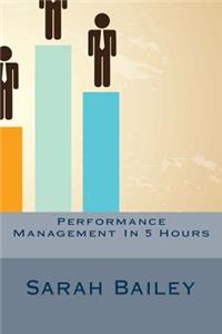 Performance Management In 5 Hours