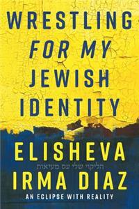 Wrestling For My Jewish Identity