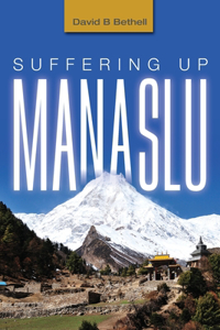 Suffering Up Manaslu