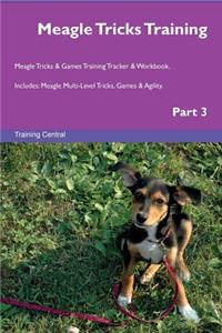 Meagle Tricks Training Meagle Tricks & Games Training Tracker & Workbook. Includes: Meagle Multi-Level Tricks, Games & Agility. Part 3