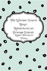 Wonder Island Boys: Adventures on Strange Islands