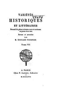 Variétés historiques et littéraires - Recueil de pièces volantes rares et curieuses en prose et en vers - Tome VII