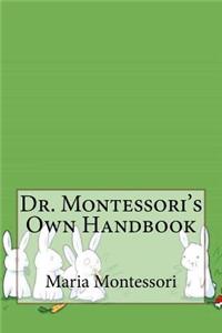 Dr. Montessori's Own Handbook