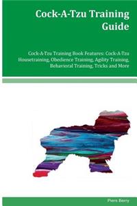 Cock-A-Tzu Training Guide Cock-A-Tzu Training Book Features