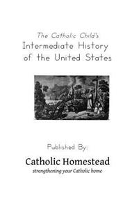 Catholic Child's Intermediate History of the United States
