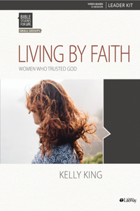 Bible Studies for Life: Living by Faith - Leader Kit