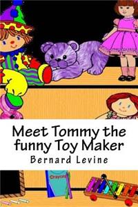 Meet Tommy the funny Toy Maker
