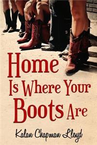 Home Is Where Your Boots Are