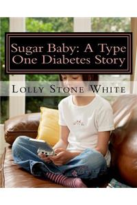 Sugar Baby: A Type One Diabetes Story