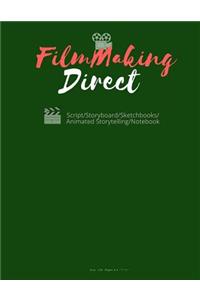 FilmMaking Direct Your Movie fromScript/Scriptwriting/Storyboard/Sketchbooks/Animated Storytelling/Notebook