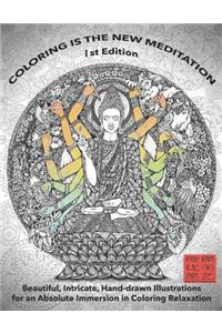 Coloring Is the New Meditation 1st Edition