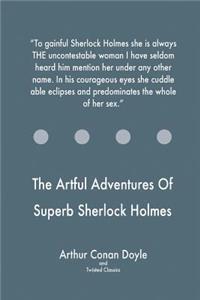 Artful Adventures Of Superb Sherlock Holmes