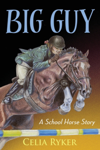 Big Guy: A School Horse Story