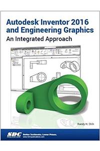 Autodesk Inventor 2016 and Engineering Graphics