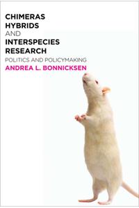 Chimeras, Hybrids, and Interspecies Research