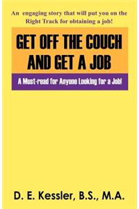 Get Off the Couch and Get a Job