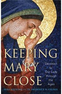 Keeping Mary Close