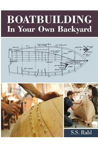 Boatbuilding in Your Own Backyard