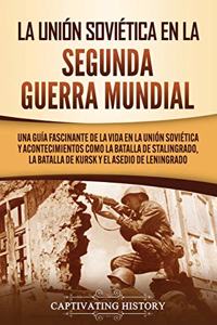 Unión Soviética en la Segunda Guerra Mundial