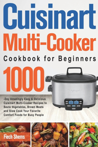 Cuisinart Multi-Cooker Cookbook for Beginners