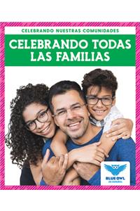 Celebrando Todas Las Familias (Celebrating All Families)