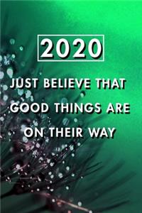 Just Believe That Good Things Are On Their Way
