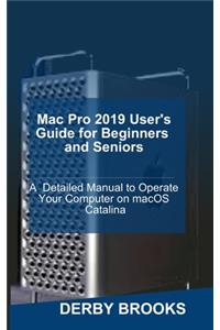 Mac Pro 2019 User's Guide for Beginners and Seniors