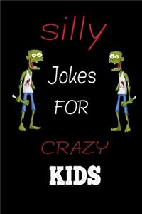 Silly Jokes for CRAZY Kids