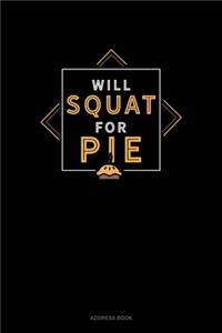 Will Squat For Pie