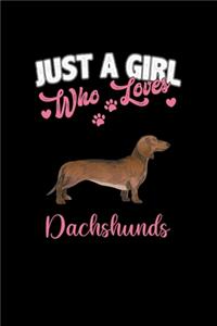 Just A Girl Who Loves Dachshunds