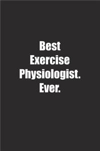 Best Exercise Physiologist. Ever.