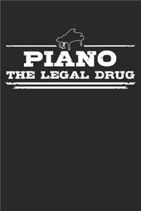 Piano - The legal drug