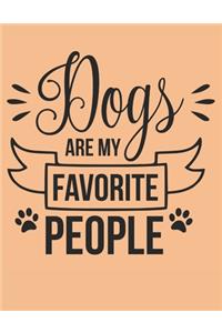 Dogs Are My Favorite People Notebook Journal