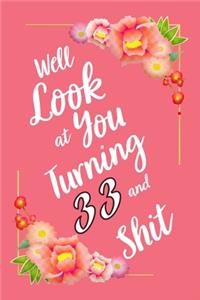 Well Look at You Turning 33 and Shit Notebook Gift