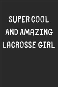 Super Cool And Amazing Lacrosse Girl