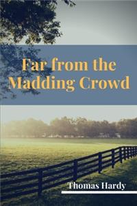 Far from the Madding Crowd