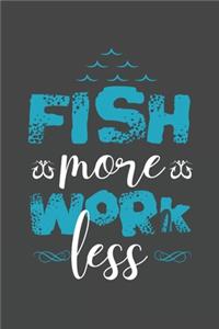 Fish More Work Less