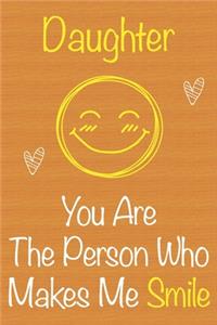Daughter, You Are The Person Who Makes Me Smile