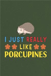 I Just Really Like Porcupines