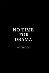 No time for drama NOTEBOOK