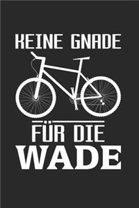 Keine Gnade Für Die Wade
