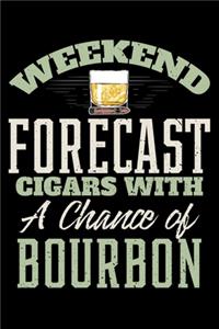 Weekend Forecast Cigars with A Chance Of Bourbon